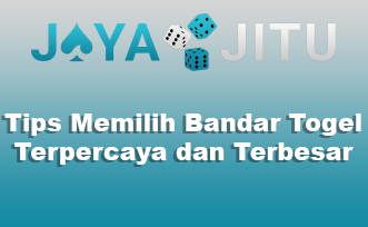 Tips Memilih Bandar Togel Terpercaya dan Terbesar