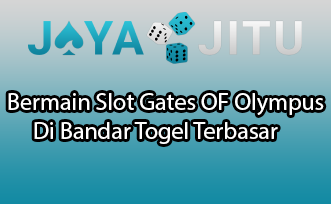 Bermain Slot Gates Of Olympus Di Bandar Togel Terbesar