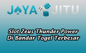 Slot Zeus Thunder Power Di Bandar Togel Terbesar