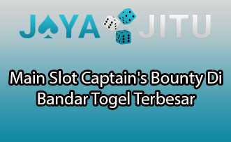 Main Slot Captain's Bounty Di Bandar Togel Terbesar