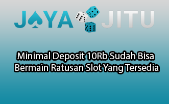 Minimal Deposit 10Rb Sudah Bisa Bermain Ratusan Slot Yang Tersedia