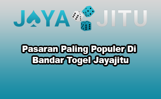 Pasaran Paling Populer Di Bandar Togel Jayajitu