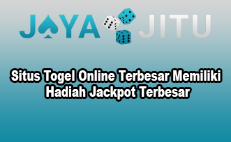 Situs Togel Online Terbesar Memiliki Hadiah Jackpot Terbesar