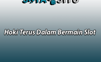 Hoki Terus Dalam Bermain Slot