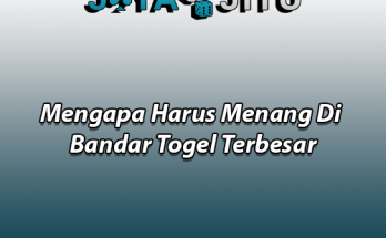 Mengapa Harus Menang Di Bandar Togel Terbesar